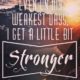 A Little Bit Stronger