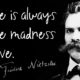 Always Madness In Love Friedrich Nietzsche Daily Quotes Sayings Pictures