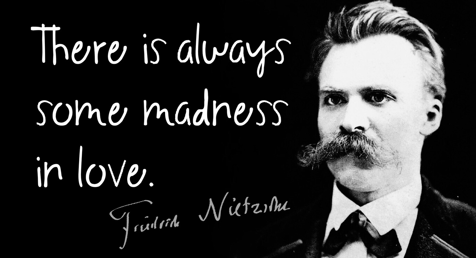 Always Madness In Love Friedrich Nietzsche Daily Quotes Sayings Pictures