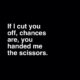 Cut You Off