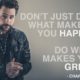 Do What Makes You Great Charlie Day Daily Quotes Sayings Pictures