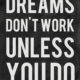 Dreams Dont Work