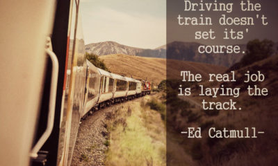 Driving The Train Doesnt Set Course Ed Catmull Daily Quotes Sayings Pictures