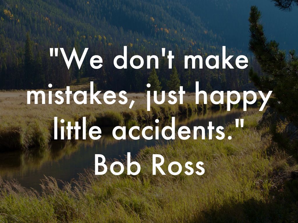 Happy Little Accidents Bob Ross Daily Quotes Sayings Pictures