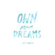 Own Your Dreams Seth Godin Daily Quotes Sayings Pictures