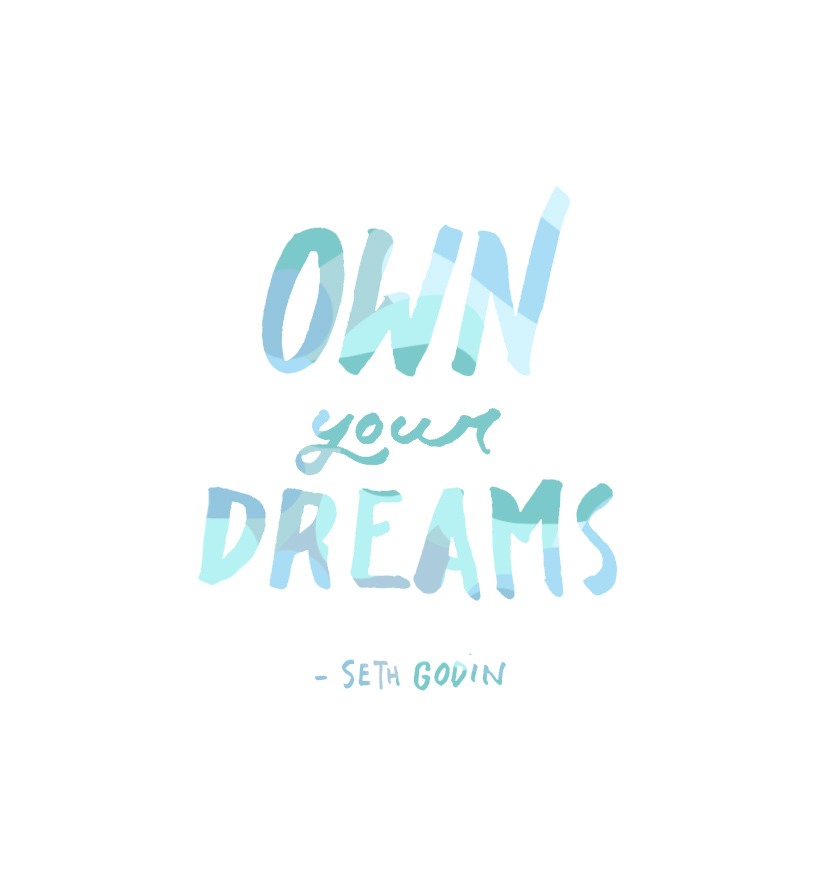Own Your Dreams Seth Godin Daily Quotes Sayings Pictures
