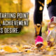 Starting Point Achievement Desire Life Daily Quotes Sayings Pictures