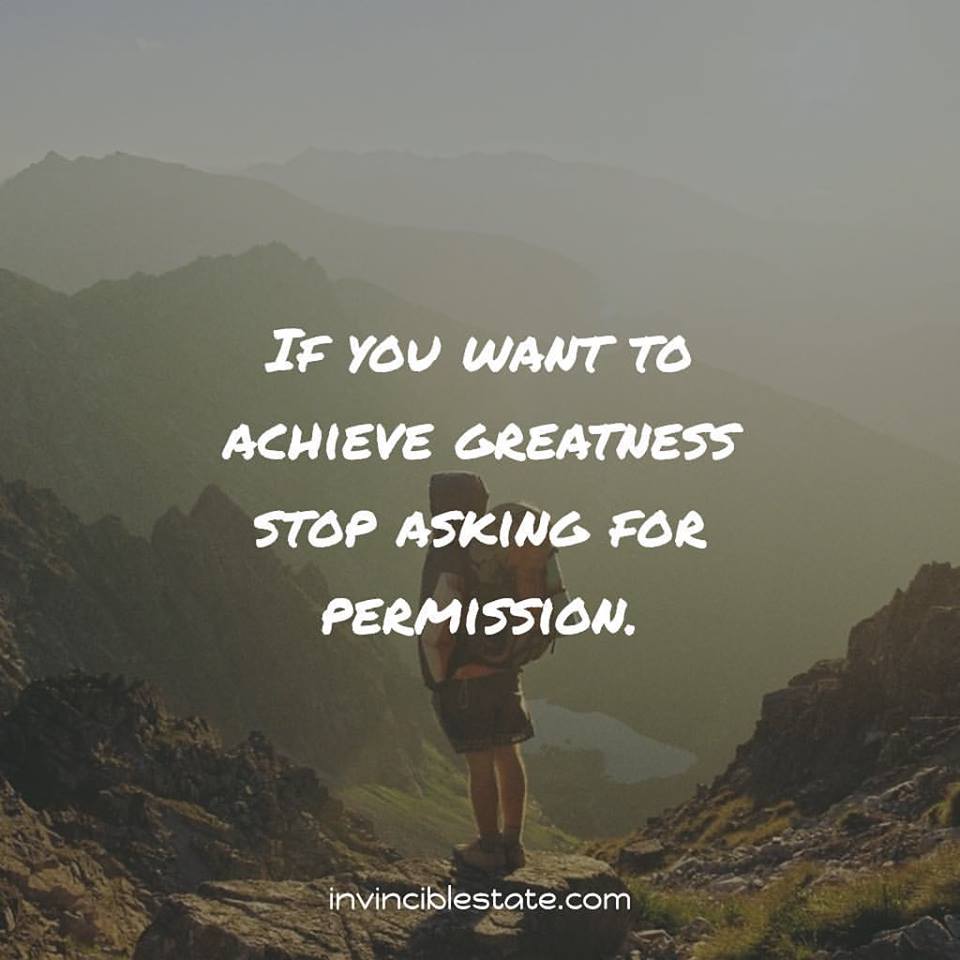 Stop Asking For Permission Motivational Daily Quotes Sayings Pictures