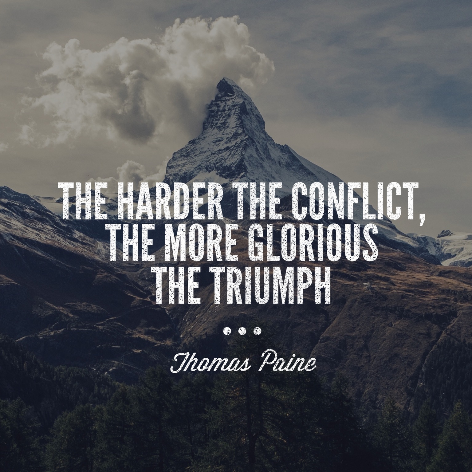 The Harder The Conflict Thomas Paine Daily Quotes Sayings Pictures