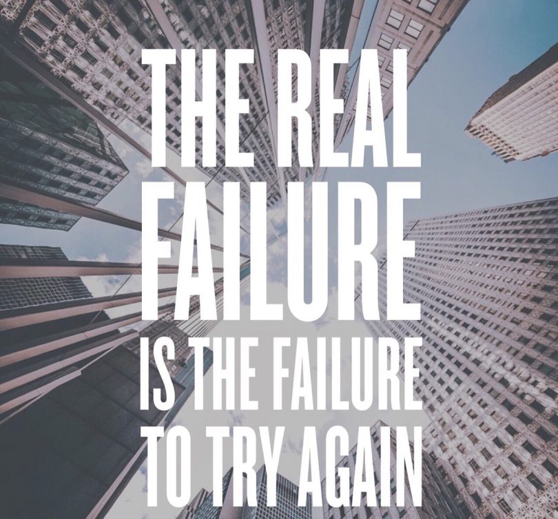 The real failure is the failure to try again.