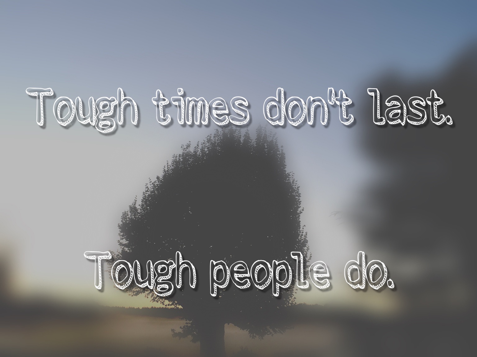 Tough Times Dont Last Life Daily Quotes Sayings Pictures