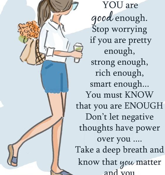 You Are Good Enough Word Porn Quotes Love Quotes Life Quotes Inspirational Quotes