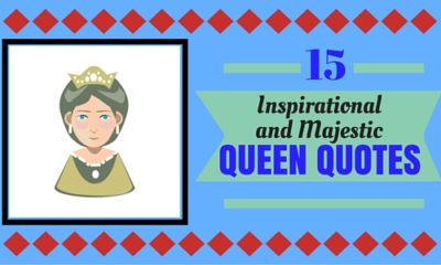 15 Inspirational And Majestic Queen Quotes