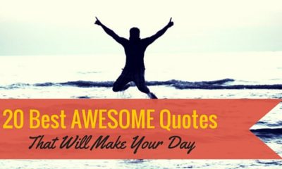 20 Best Awesome Quotes That Will Make Your Day