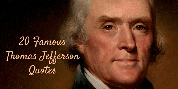 20 Famous Thomas Jefferson Quotes