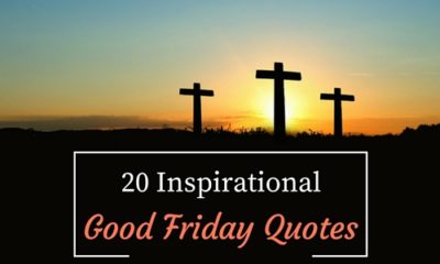 20 Inspirational Good Friday Quotes