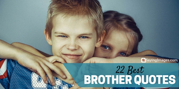 22 Best Brother Quotes