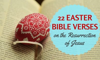 22 Easter Bible Verses On The Resurrection Of Christ