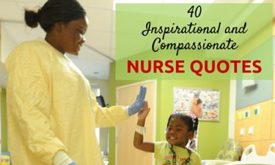 40 Inspirational And Compassionate Nurse Quotes