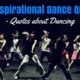 40 Inspirational Dance Quotes Quotes About Dancing