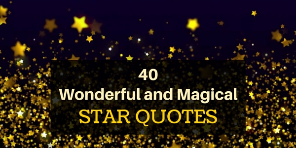 40 Wonderful And Magical Star Quotes