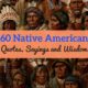 60 Native American Quotes Sayings And Wisdom