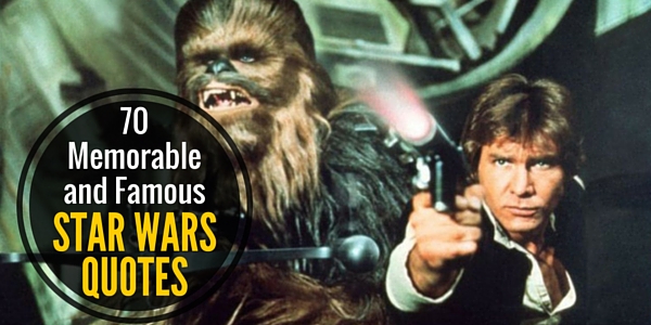 70 Memorable And Famous Star Wars Quotes