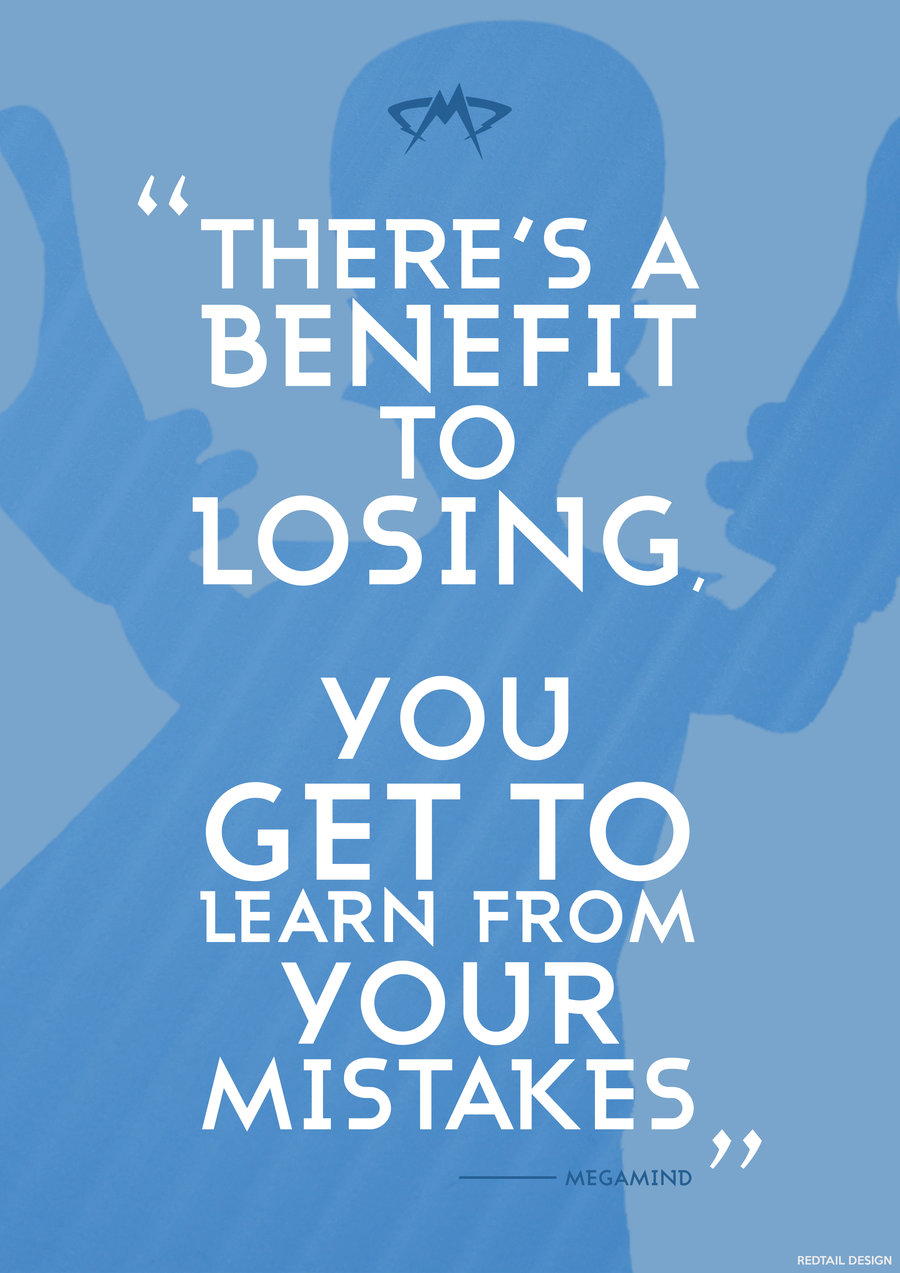 Megamind Transformation Porn - A Benefit To Losing - Word Porn Quotes, Love Quotes, Life Quotes,  Inspirational Quotes