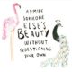 Admire Someone Elses Beauty