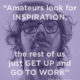 Amateurs Look For Inspiration