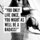 Be A Badass