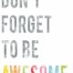 Be Awesome