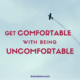 Being Uncomfortable