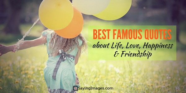 famous quotes about life