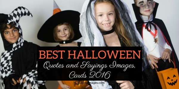 Best Halloween Quotes And Sayings Images Cards 2016