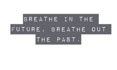 Breathe Out The Past