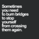 Burn Bridges