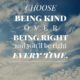 Choose Being Kind