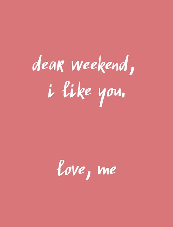 Dear Weekend