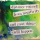 Distance Yourself From Negativity