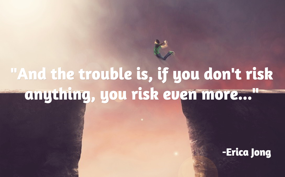 Dont Risk Everything Erica Jong Daily Quotes Sayings Pictures