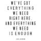 Everything We Need Jack Johnson Daily Quotes Sayings Pictures