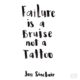 Failure Is A Bruise