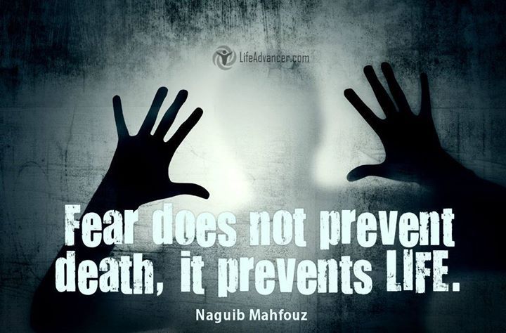 Fear Prevents Life