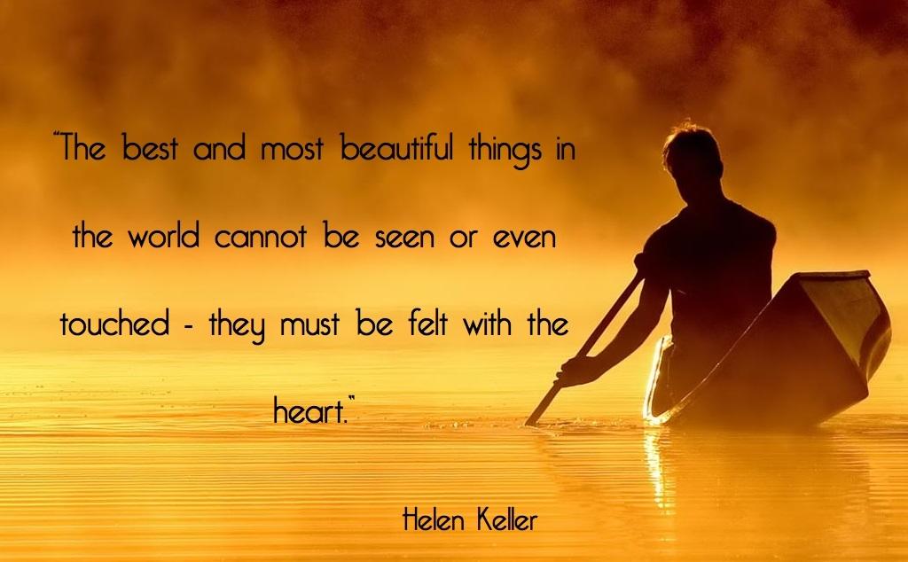 Felt By The Heat Helen Keller Daily Quotes Sayings Pictures