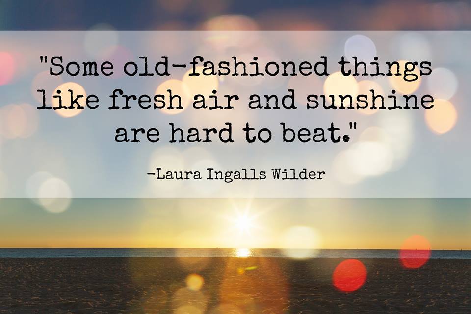 Fresh Air Sunshine Hard To Beat Laura Ingalls Wilder Daily Quotes Sayings Pictures