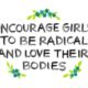 Girls Love Their Bodies Life Daily Quotes Sayings Pictures