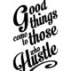 Good Things Hustle Life Daily Quotes Sayings Pictures