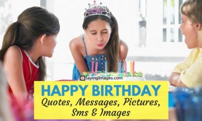 Happy Birthday Quotes Messages Pictures Sms Images