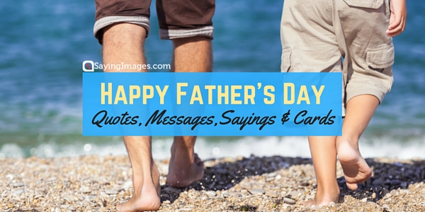 Happy Fathers Day Quotes Messages Sayings Cards